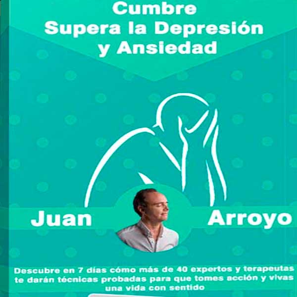 Curso Cumbre Supera la Depresión y Ansiedad – Juan Arroyo Gratis.jpg