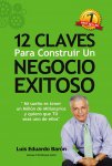 12_Claves_para_construir_un_negocio_exitoso_-_Luis_Eduardo_Bar_n.jpg